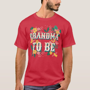 Grandma to be, Granny Grammy Grandmother  T-Shirt
