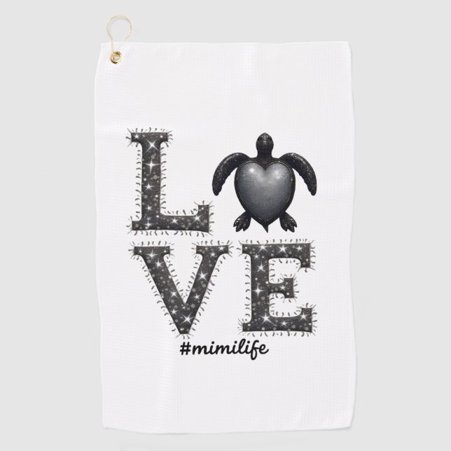 Grandma Turtle - Love Mimi Life Sea Turtle, Mimi T Golf Towel (Front)