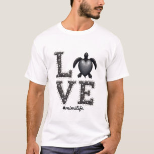 Grandma Turtle - Love Mimi Life Sea Turtle, Mimi T T-Shirt