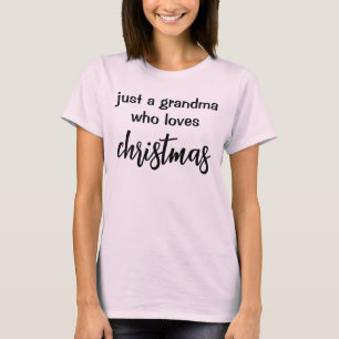 Grandma Who Loves Christmas Funny Xmas T-Shirt