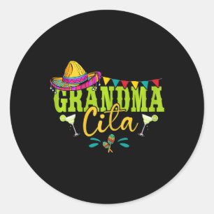 Grandmacita Grandma Mexican Sombrero Margarita Cin Classic Round Sticker
