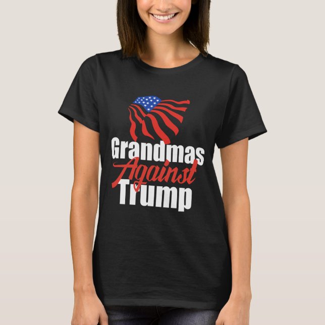 Grandmas Against Trump T-Shirt (Front)