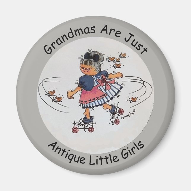 Grandmas Are Just Antique Little Girls Magnet (Front)