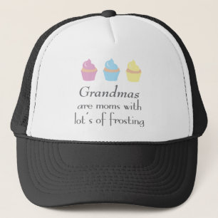 Grandmas Are Moms With Lots of Frosting Trucker Hat