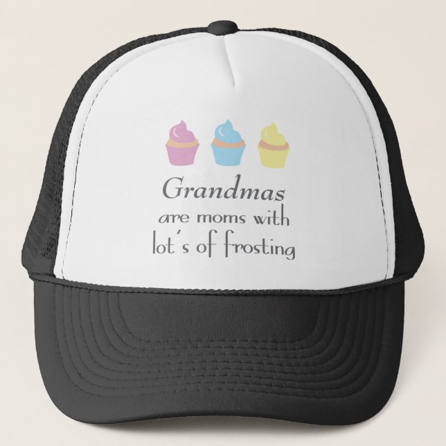 Grandmas Are Moms With Lots of Frosting Trucker Hat (Front)
