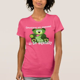 "Grandmas are supposed to be squishy" T-Shirt