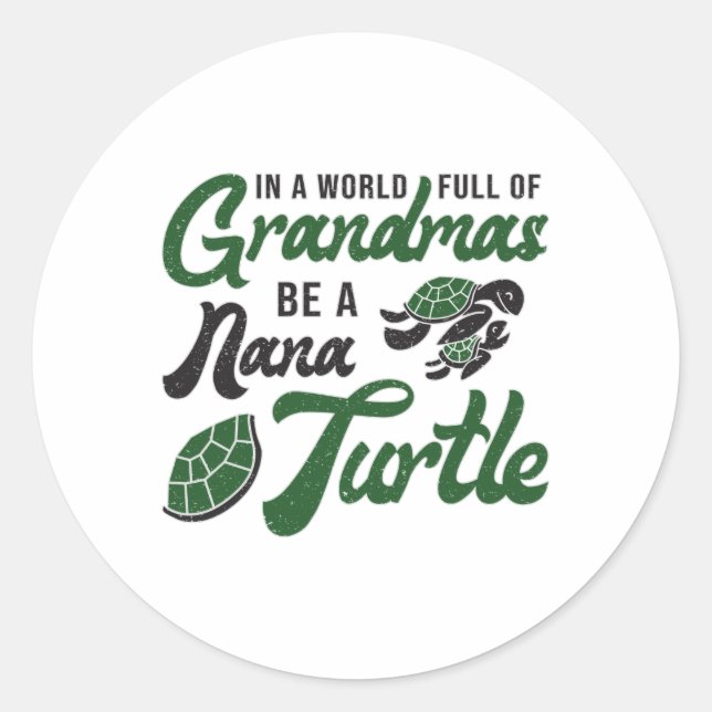 Grandmas Be A Nana Turtle Lover Turtles Funny Gift Classic Round Sticker (Front)