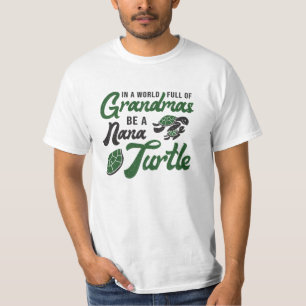 Grandmas Be A Nana Turtle Lover Turtles Funny Gift T-Shirt