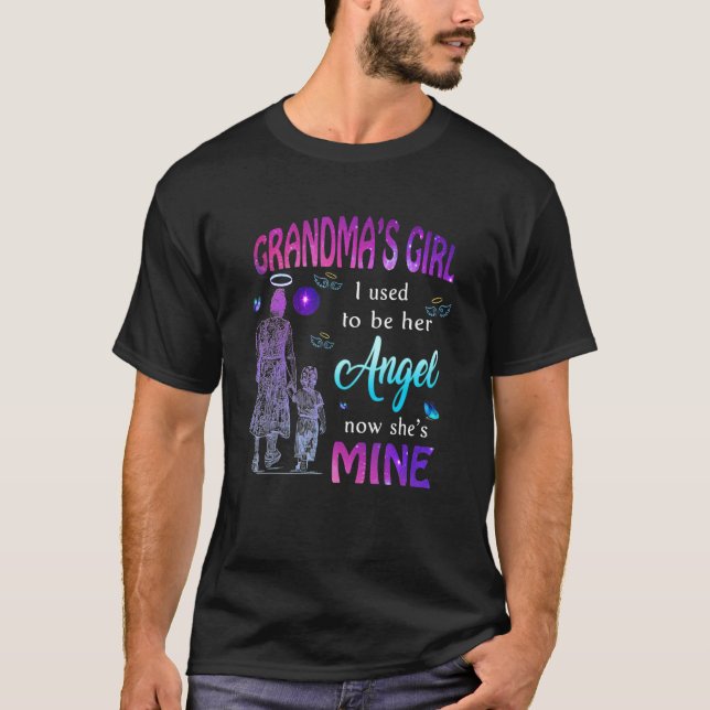 Grandma's Girl I Used To Be His Angel Now Sheu2019 T-Shirt (Front)