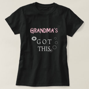Grandma's Got This Tee Shirt Nanna G-ma