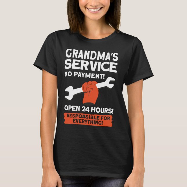 Grandmas Service No Payment Open 24 Hours   Grandm T-Shirt (Front)