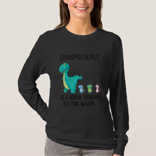 Grandmasaurus Like A Normal Grandma But More Aweso T-Shirt