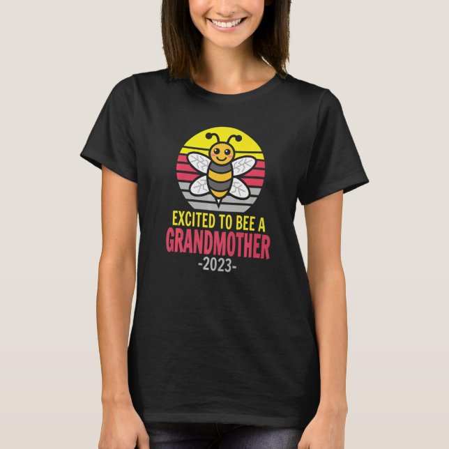 Grandmother 2023  Bee   Excited To Be A Grandmothe T-Shirt (Front)