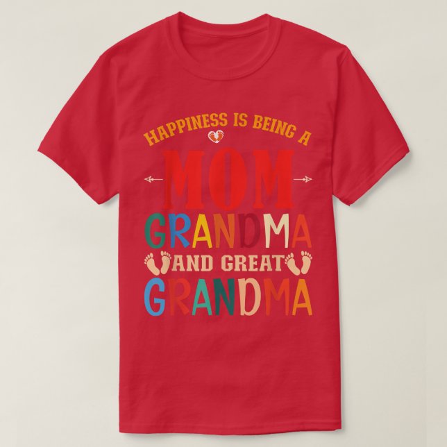 Grandmother Happiness Being A Mom Grandma And Grea T-Shirt (Design Front)