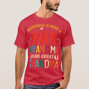 Grandmother Happiness Being A Mum Grandma And Grea T-Shirt