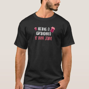 Grandmother Mother's Day Being A Grandma Is My Jam T-Shirt