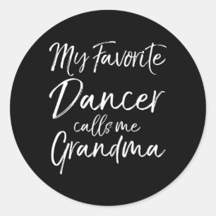 Grandmother My Favorite Dancer Calls Me Grandma Classic Round Sticker