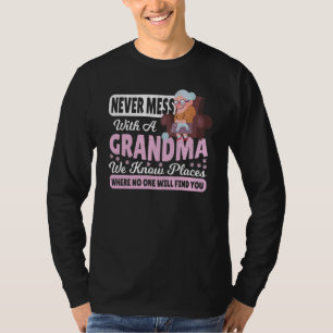 Grandmother Never Mess With A Grandma We Know Plac T-Shirt
