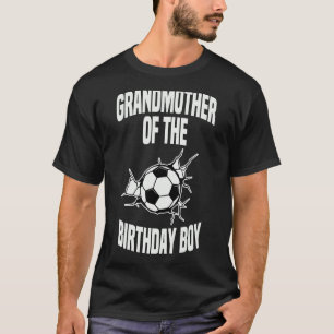 Grandmother Of The Birthday Boy Soccer Ball Team B T-Shirt