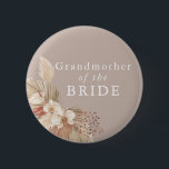 Grandmother of the Bride Boho Pampas Grass 6 Cm Round Badge<br><div class="desc">A wedding keepsake for the grandmother of the bride featuring neutral tones and pampas grass foliage.</div>