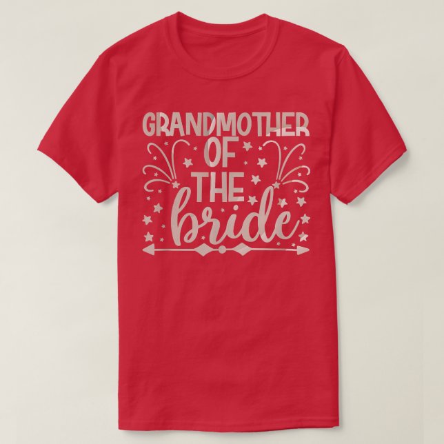 Grandmother Of The Bride Wedding Tees Bachelorette (Design Front)
