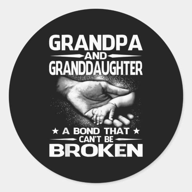 Grandpa And Granddaughter A Bond That Can't Be Bro Classic Round Sticker (Front)