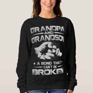 Grandpa And Grandson A Bond That Can't Be Broken Sweatshirt