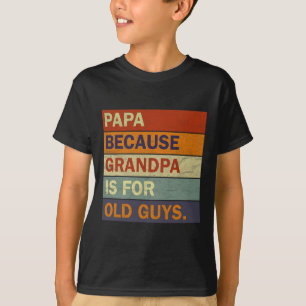 Grandpa Art For Men Grandfather Papa Parent Father T-Shirt