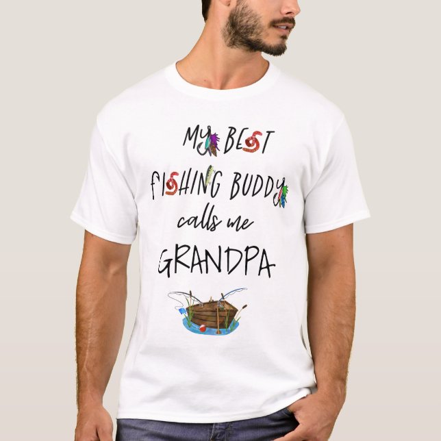 Grandpa Best Fishing Buddy w Boat Fishing Rod T-Sh T-Shirt (Front)