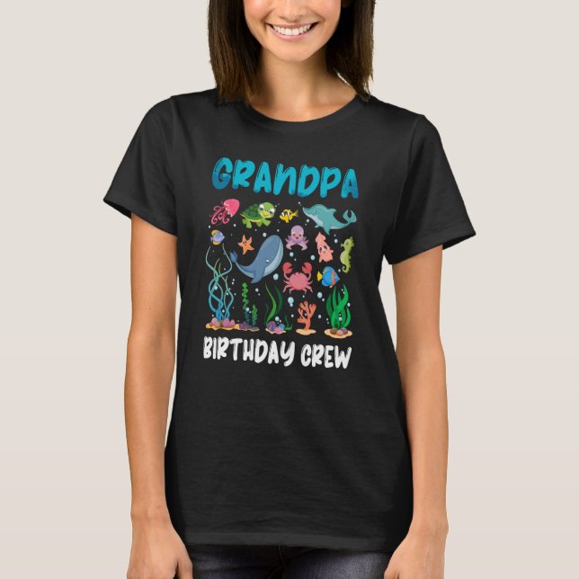 Grandpa Birthday Crew Sea Ocean Animal Aquarium Bd T-Shirt (Front)