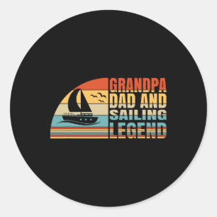 Grandpa Dad And Sailing Legend Classic Round Sticker