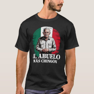 Grandpa El Abuelo Mas Chingon Mexican Flag T-Shirt