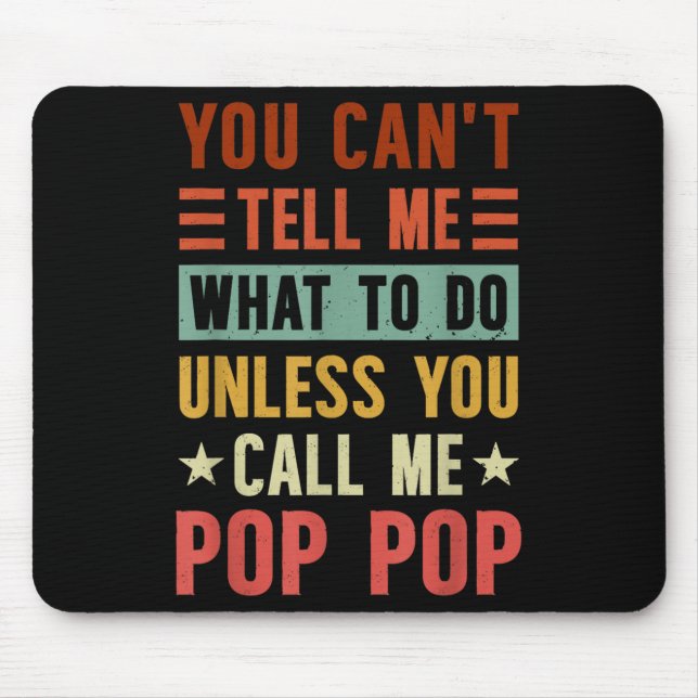 Grandpa Funny Fathers Day Tee Apparel You Can't Te Mouse Mat (Front)