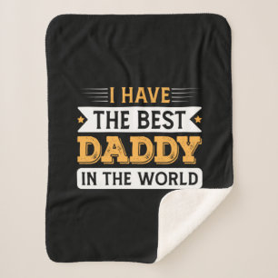 Grandpa Gift   I Have The Best Daddy In The World Sherpa Blanket