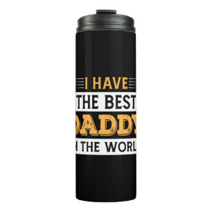 Grandpa Gift I Have The Best Daddy In The World Thermal Tumbler
