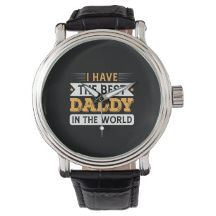 Grandpa Gift I Have The Best Daddy In The World Watch