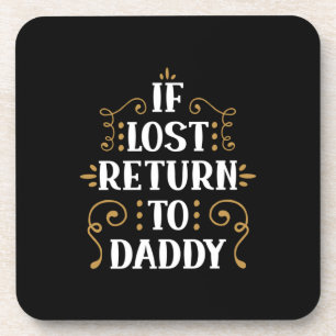 Grandpa Gift If Lost Return To Daddy Coaster