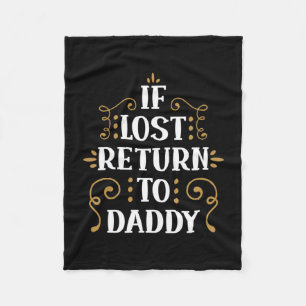 Grandpa Gift If Lost Return To Daddy Fleece Blanket