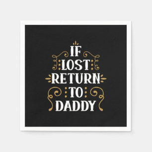 Grandpa Gift If Lost Return To Daddy Napkin
