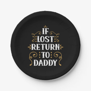 Grandpa Gift If Lost Return To Daddy Paper Plate