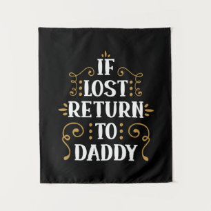 Grandpa Gift If Lost Return To Daddy Tapestry