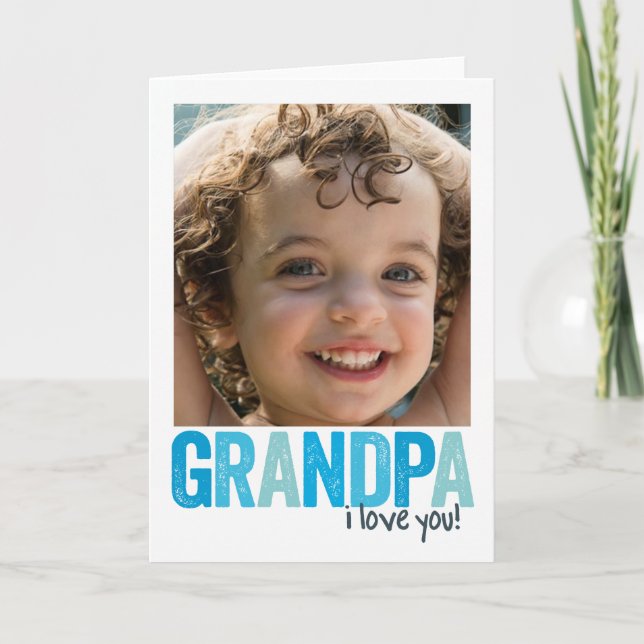 Grandpa, I Love You! Card (Front)