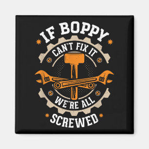 Grandpa - If Boppy Can't Fix It We're All Screwed  Magnet