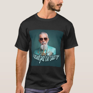 grandpa in charge T-Shirt