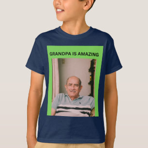 GRANDPA IS AMAZING T-Shirt