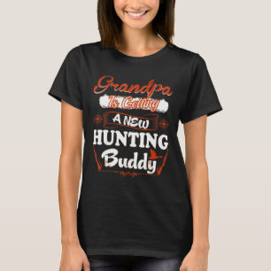 Grandpa Is Getting A New Hunting Buddy T-Shirt