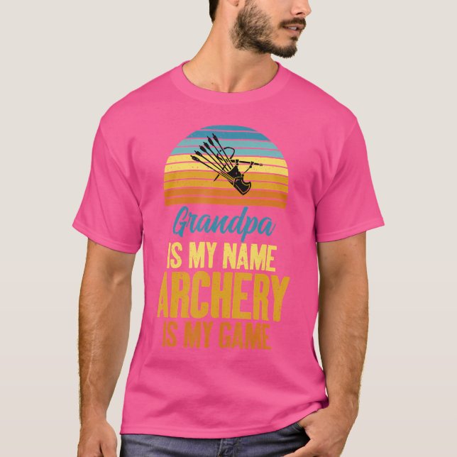 Grandpa Is My Name Archery My Game Archery Grandpa T-Shirt (Front)