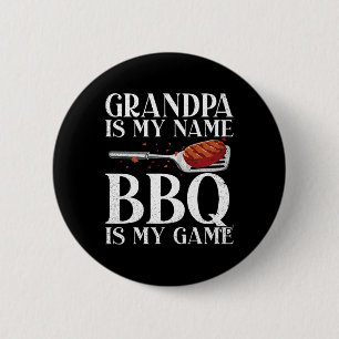 Grandpa Is My Name Bbq Is My Game Barbecue Grillin 6 Cm Round Badge
