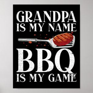 Grandpa Is My Name Bbq Is My Game Barbecue Grillin Poster