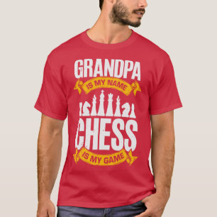 Grandpa Is My Name Chess Is My Game T-Shirt